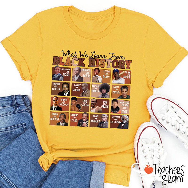 What We Learn From Black History Teacher T-Shirt