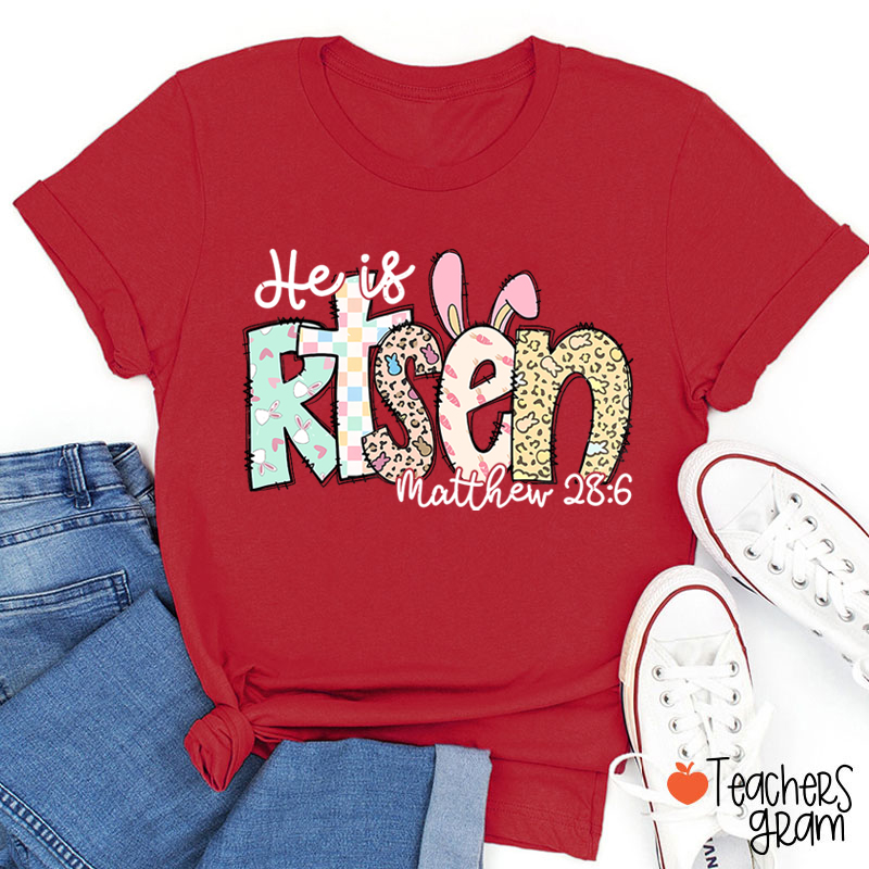 He Is Risen Teacher T-Shirt