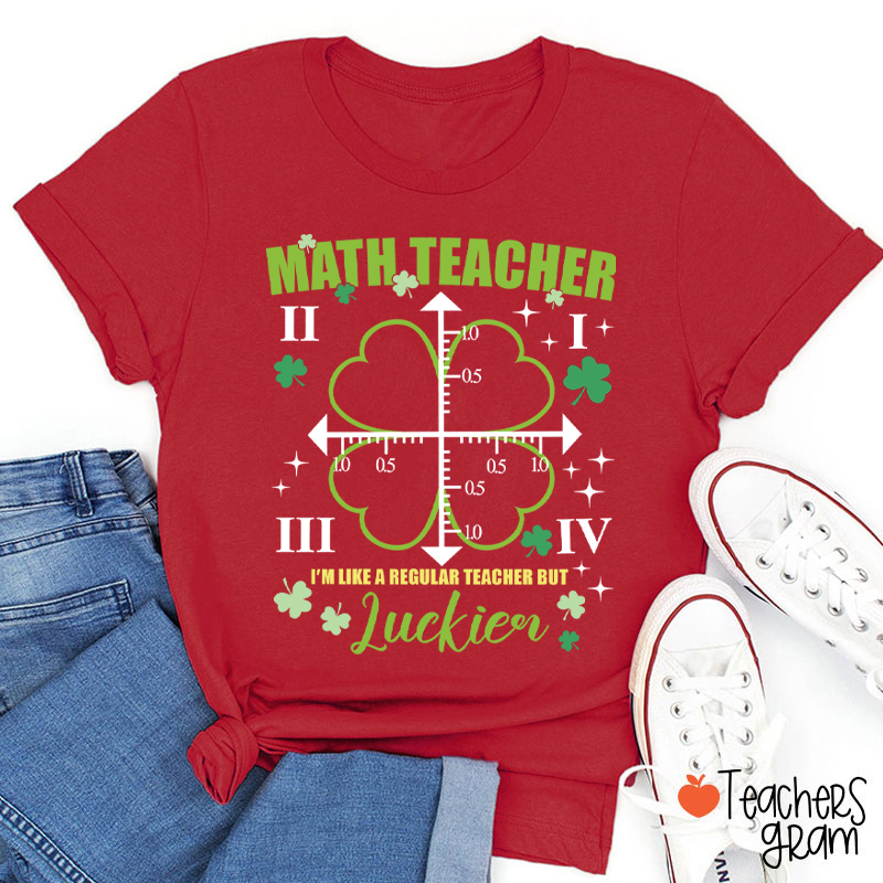 Math Teacher Four Leaf Clover Teacher T-Shirt