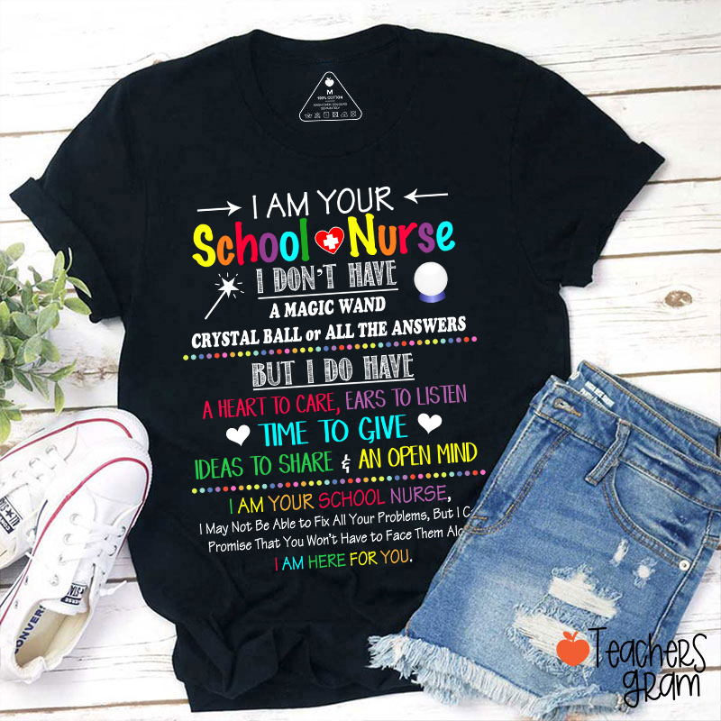 I Am Your School Nurse I Don't Have A Magic Wand T-Shirt