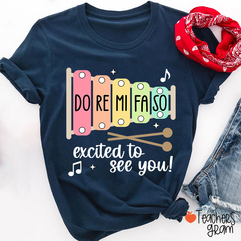 Excited To See You Teacher T-Shirt