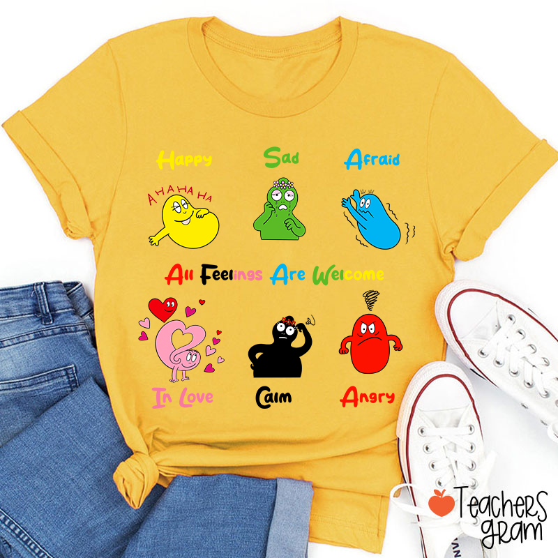 All Feelings Are Welcome Teacher T-Shirt