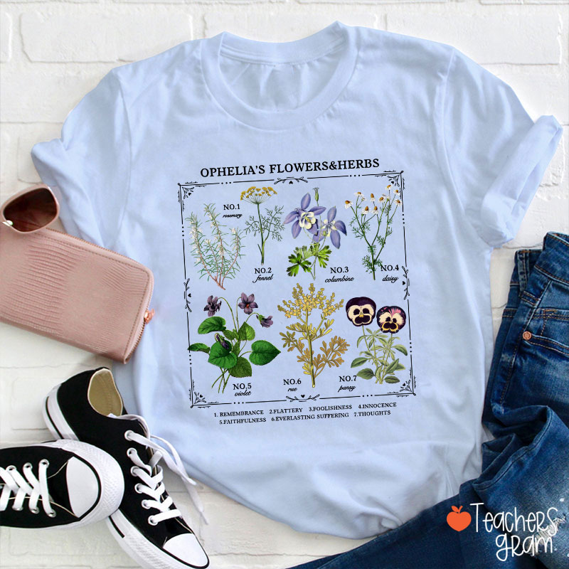 Ophelia's Flowers And Herbs Teacher T-Shirt