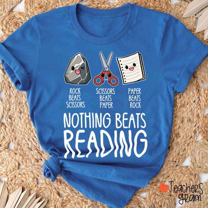 Nothing Beats Reading Teacher T-Shirt