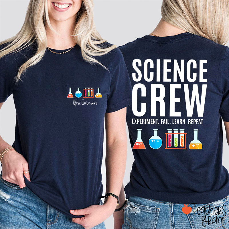 Personalized Science Crew Experiment Fail Learn Repeat Teacher Two Sided T-Shirt