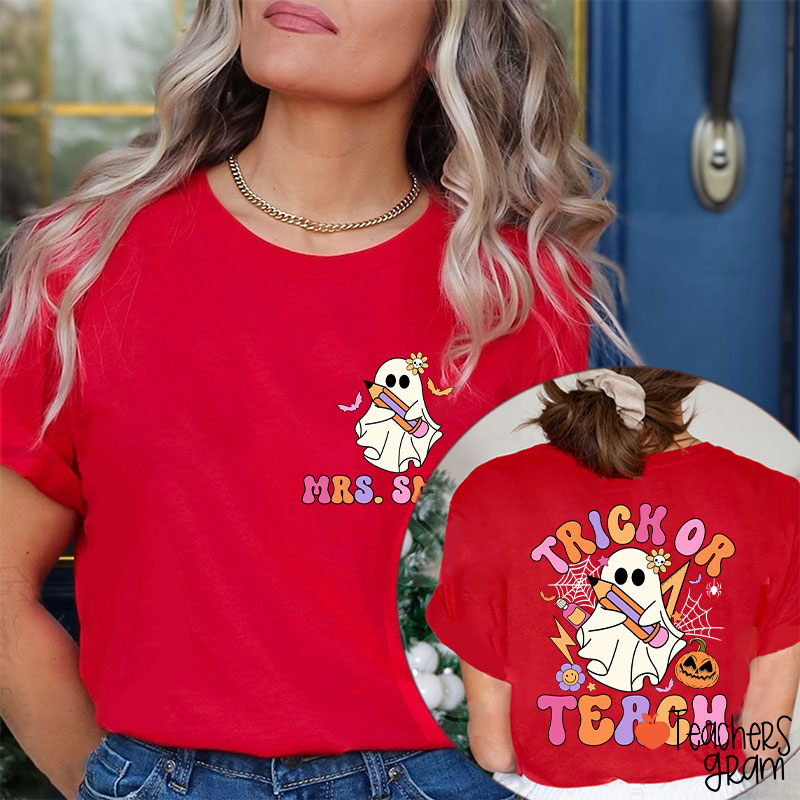 Personalized Name Trick Or Teach Teacher Two Sided T-Shirt