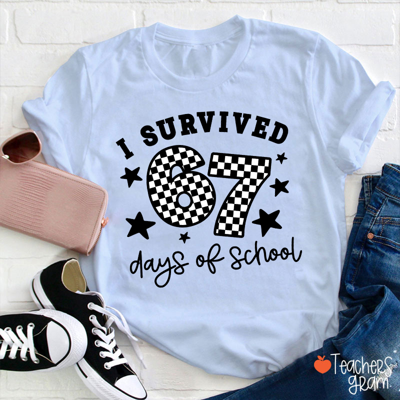 I Survived 67 Six Seven Days Of School Teacher T-Shirt