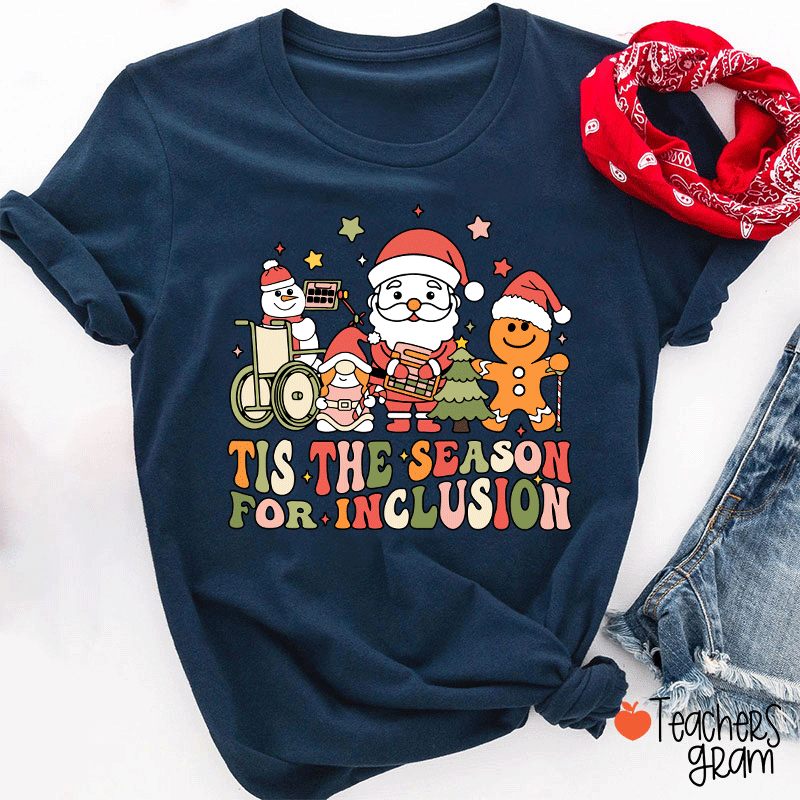 Tis The Season For Inclusion Teacher T-shirt