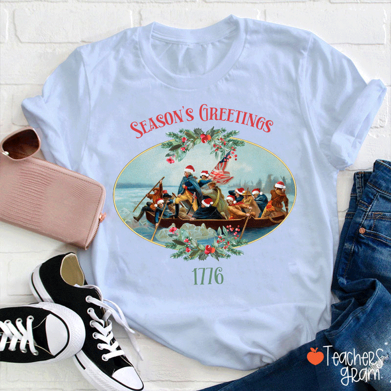 Season's Greetings 1776 Teacher T-Shirt