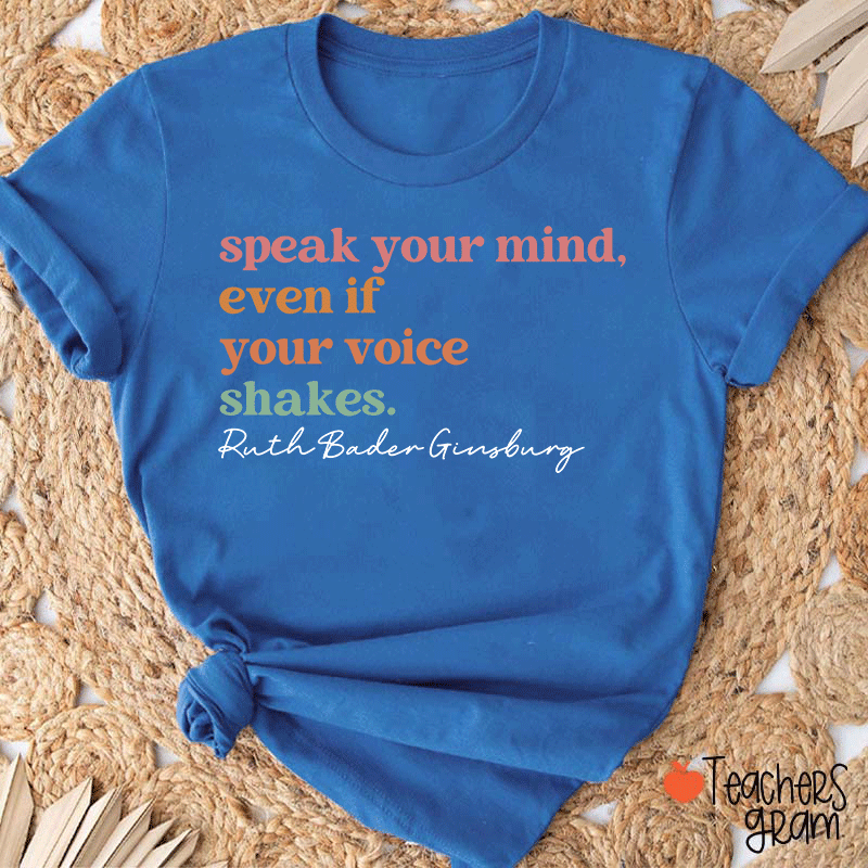 Speak Your Mind Teacher T-Shirt