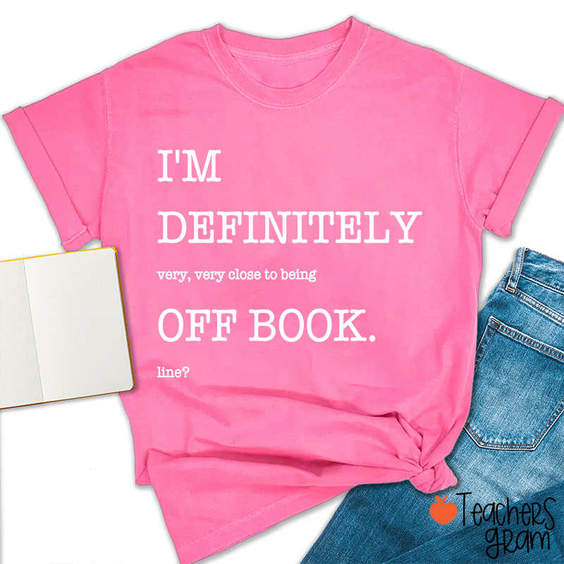 Funny Musical Theater Off Book Teacher T-Shirt