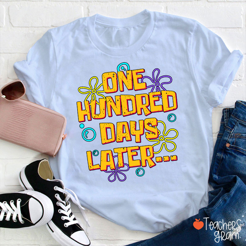 One Hundred Days Later Teacher T-Shirt