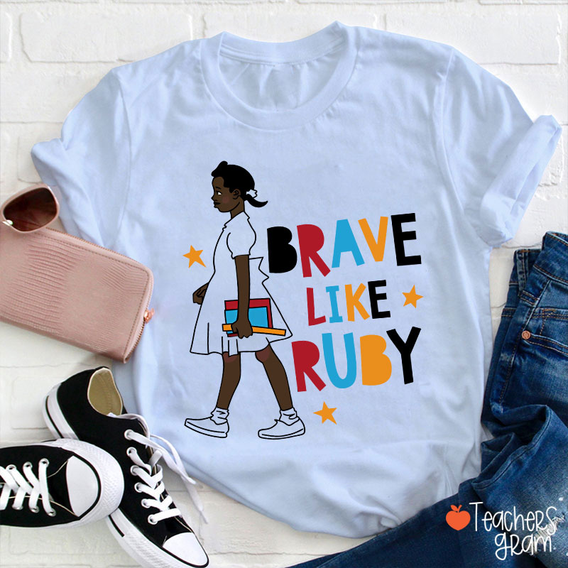 Brave Like Ruby Teacher T-Shirt