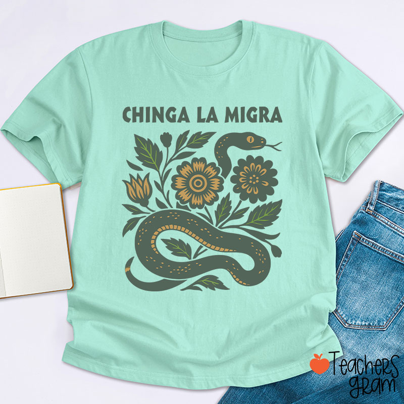 Chinga La Migra Snake Teacher T-Shirt