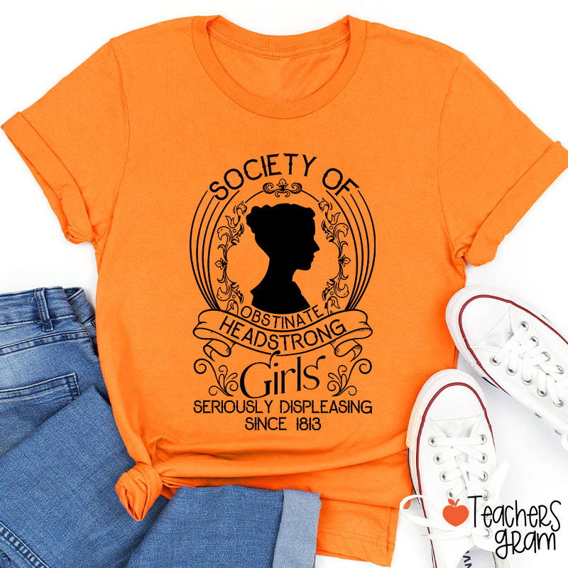 Society Of Obstinate Headstrong Girls Teacher T-Shirt