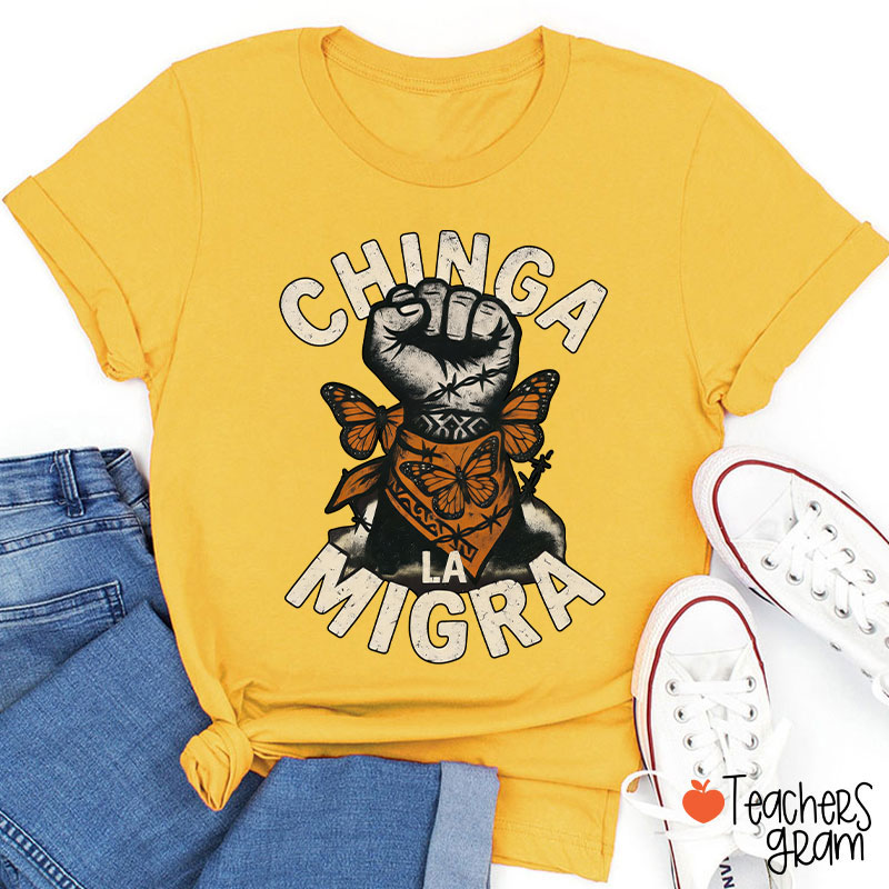 Chinga La Migra Human Rights Teacher T-Shirt