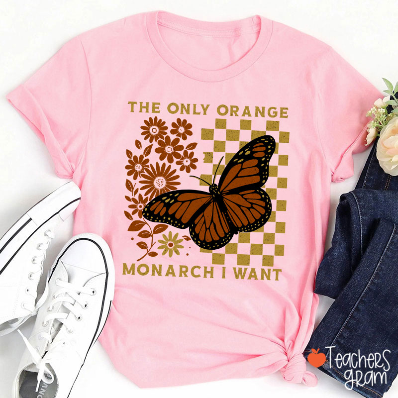 Retro Color The Only Orange Monarch I Want Teacher T-Shirt