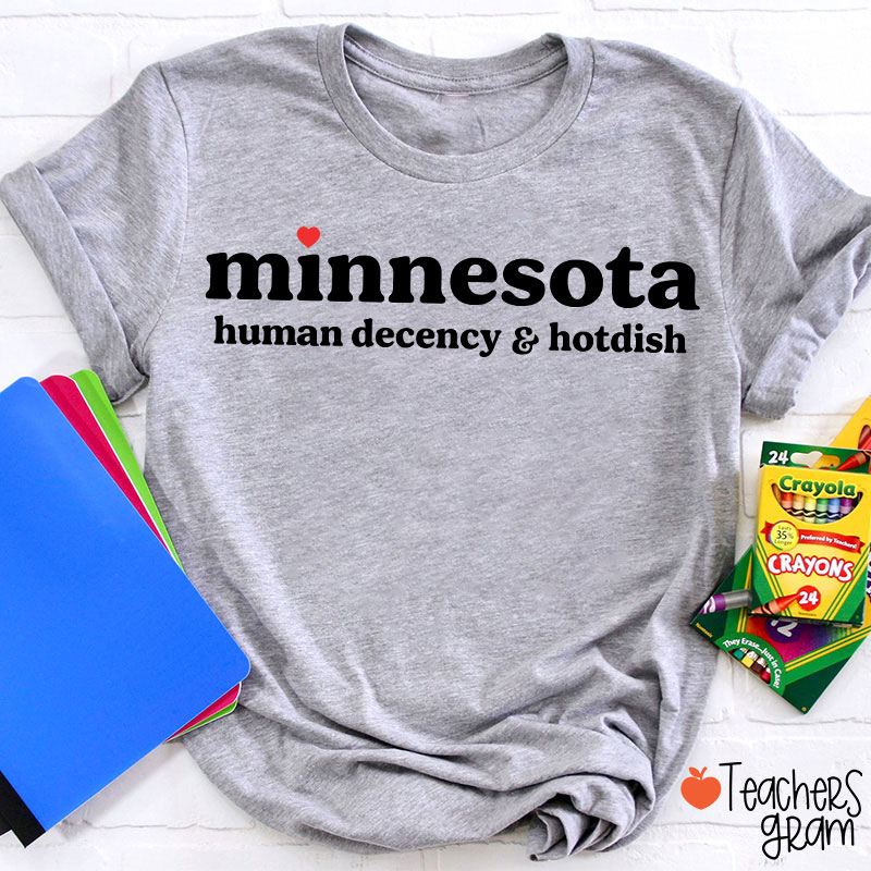 Minnesota Human Decency And Hotdish Teacher T-Shirt