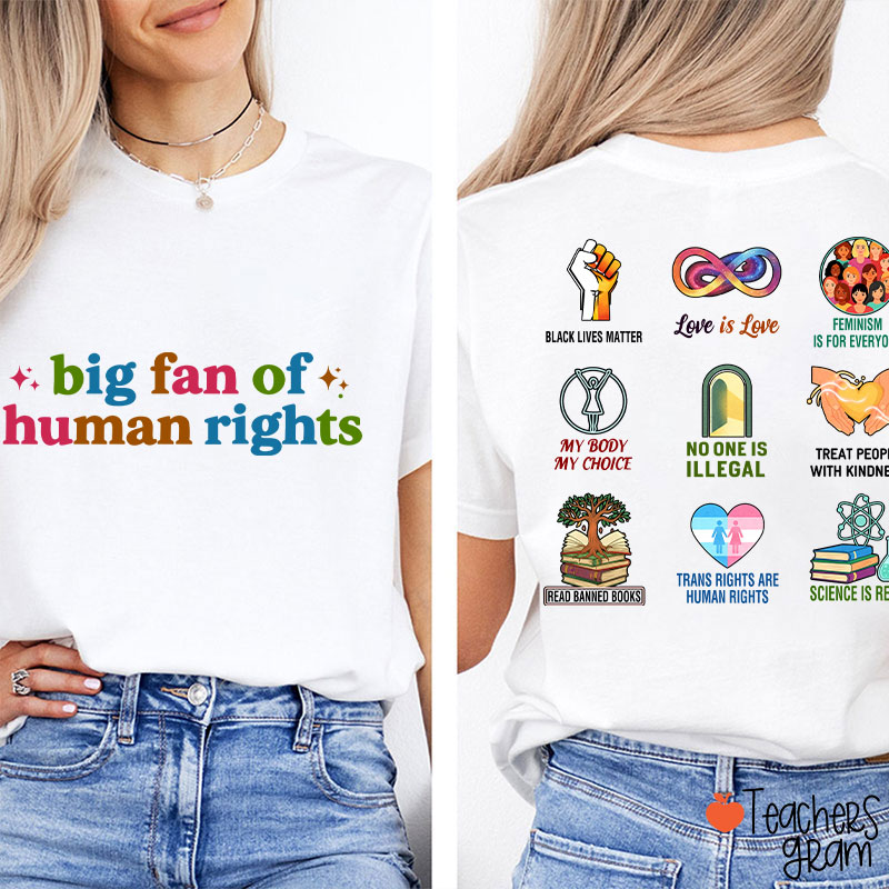 Big Fan Of Human Rights Social Justice Teacher Two Sided T-Shirt