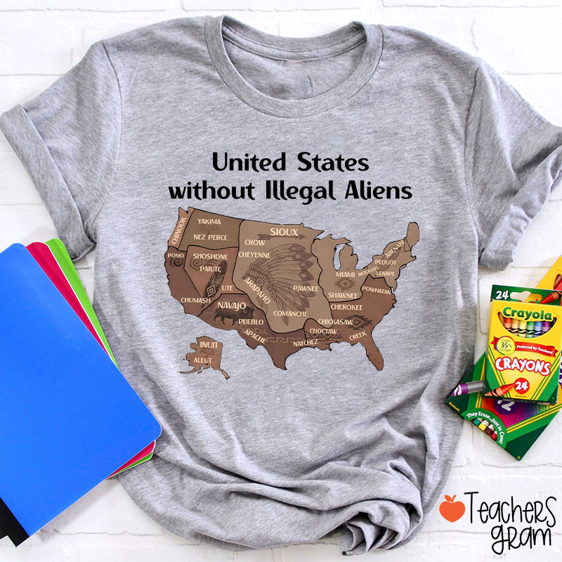 United States Without Illegal Aliens Teacher T-Shirt