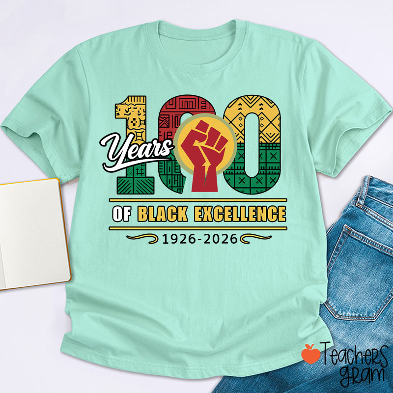 100 Years Of Black Excellence 1926-2026 Teacher T-Shirt