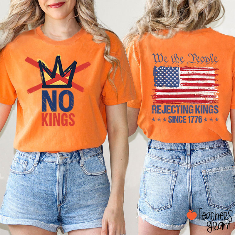 No Kings We People Rejecting Kings Since 1776 Teacher Two Sided T-Shirt
