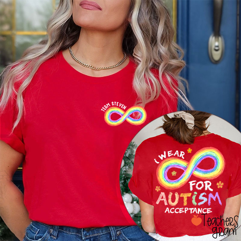 Personalized Name I Wear For Autism Acceptance Teacher Two Sided T-Shirt
