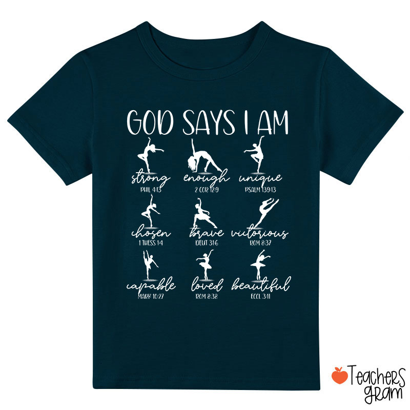 God Says I Am Dancer Class T-Shirt