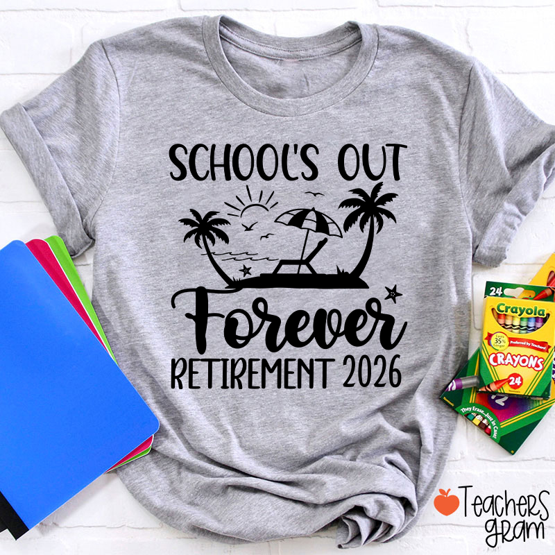 Personalized Year School's Out Forever Retirement Teacher T-Shirt