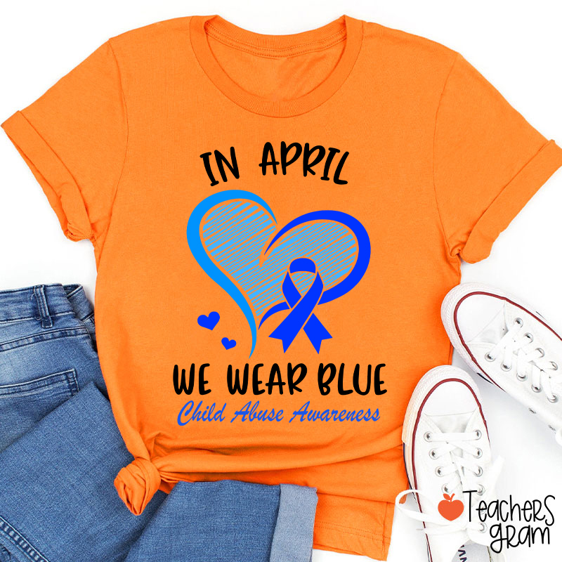 April Blue Heart For Child Abuse Awareness Teacher T-Shirt