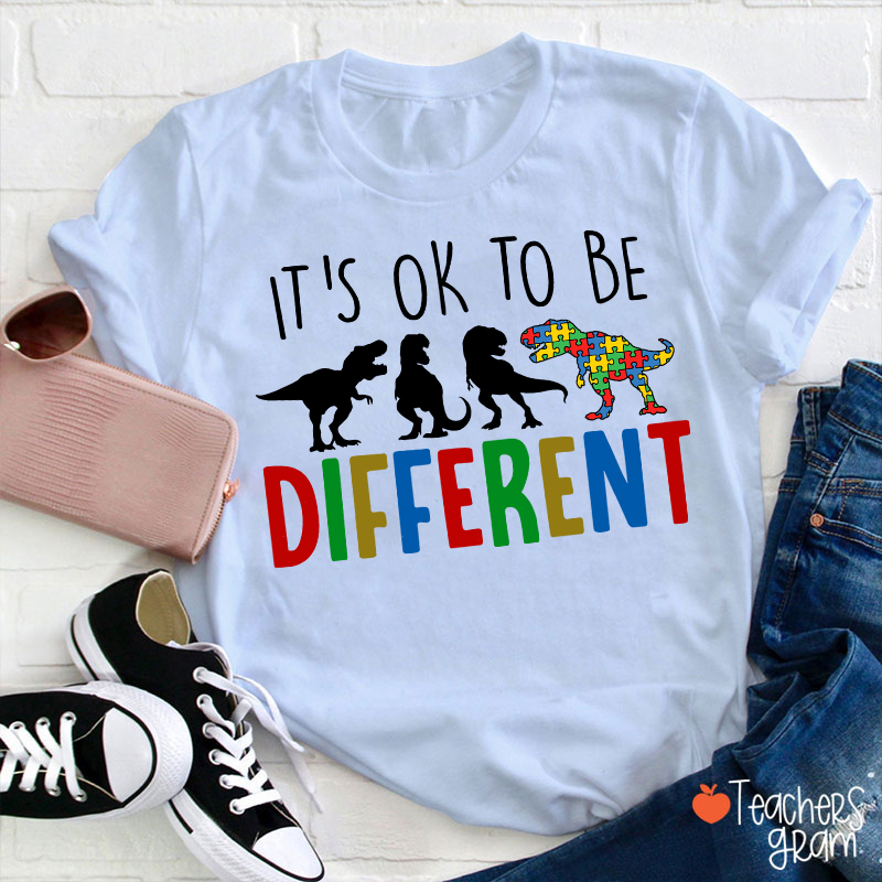 It's Ok To Be Different Dinosaur Teacher T-Shirt