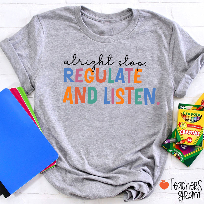 Regulate And Listen Teacher T-Shirt