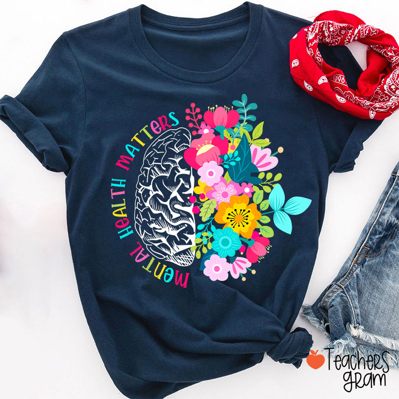Mental Health Matters Teacher T-Shirt