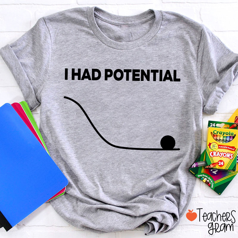 I Had Potential Jazz Hands Teacher T-Shirt