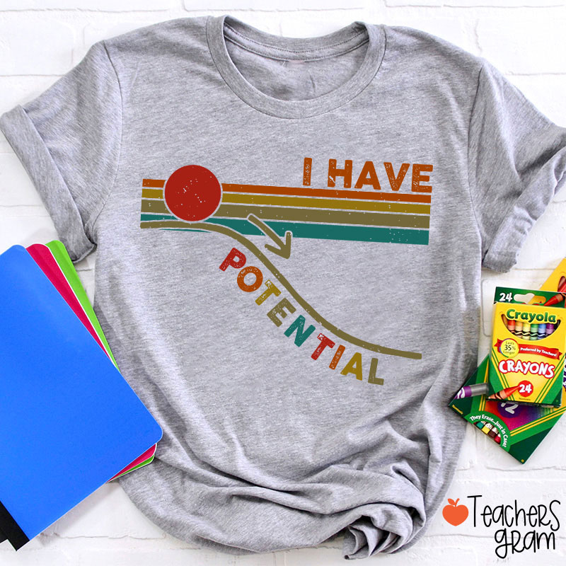 I Have Potential Science Teacher T-Shirt