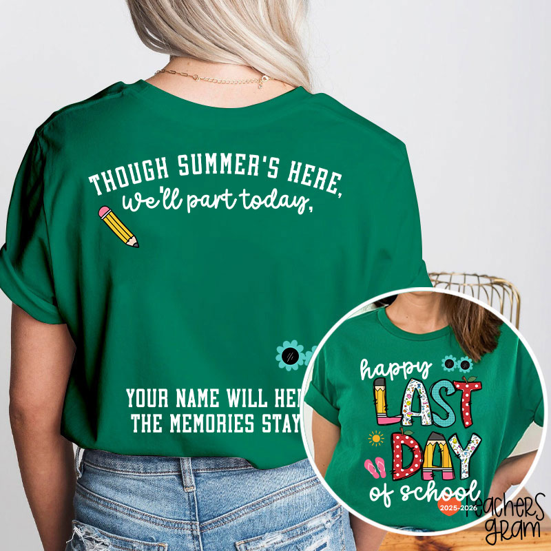 Personalized Year Happy Last Day Of School Students Autographs Teacher Two Sided T-Shirt
