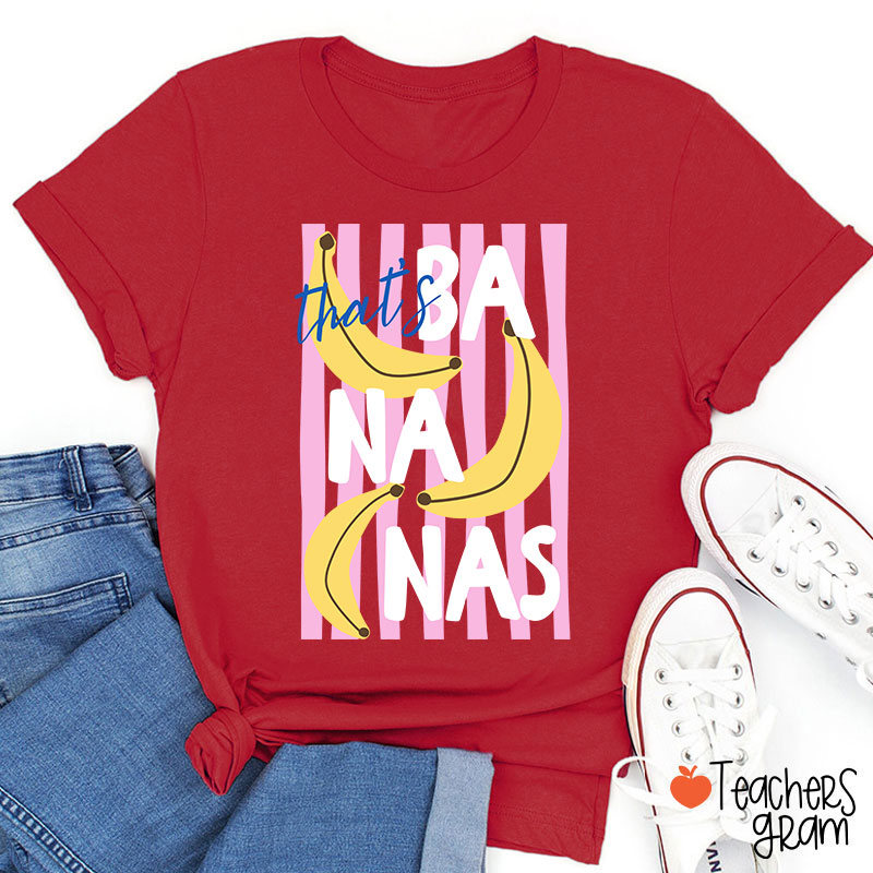 That’s Bananas Summer Fruit Teacher T-Shirt