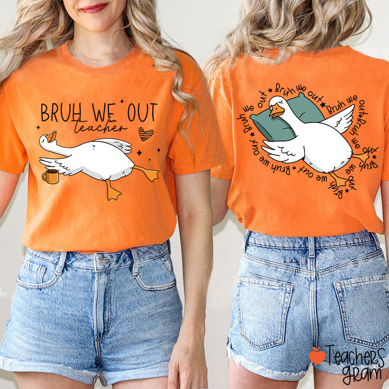 Bruh We Out Teacher Two Sided T-Shirt