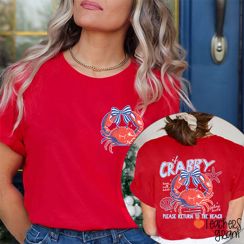 If Crabby Please Return To The Beach Teacher Two Sided T-Shirt