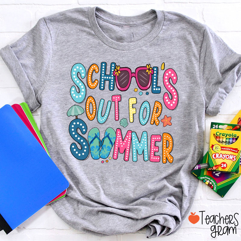 Schools Out For Summer Teacher T-Shirt