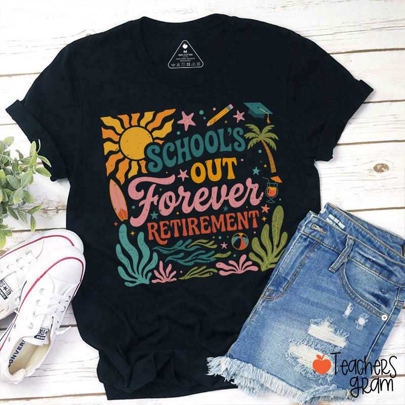 Retro School's Out Forever Retirement Teacher T-Shirt