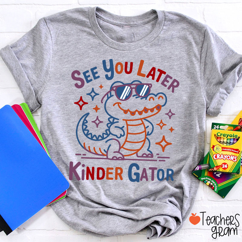 Personalized Grade See You Later Kinder Gator Teacher T-Shirt