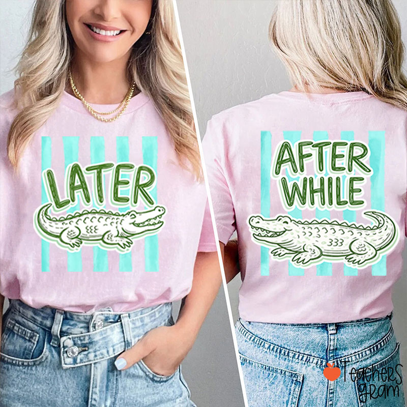 After While Crocodile Girly Preppy Boutique Teacher Two Sided T-Shirt