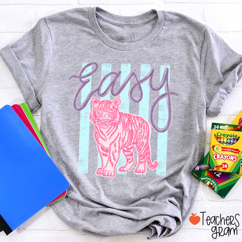 Everyday Easy Tiger Teacher T-Shirt
