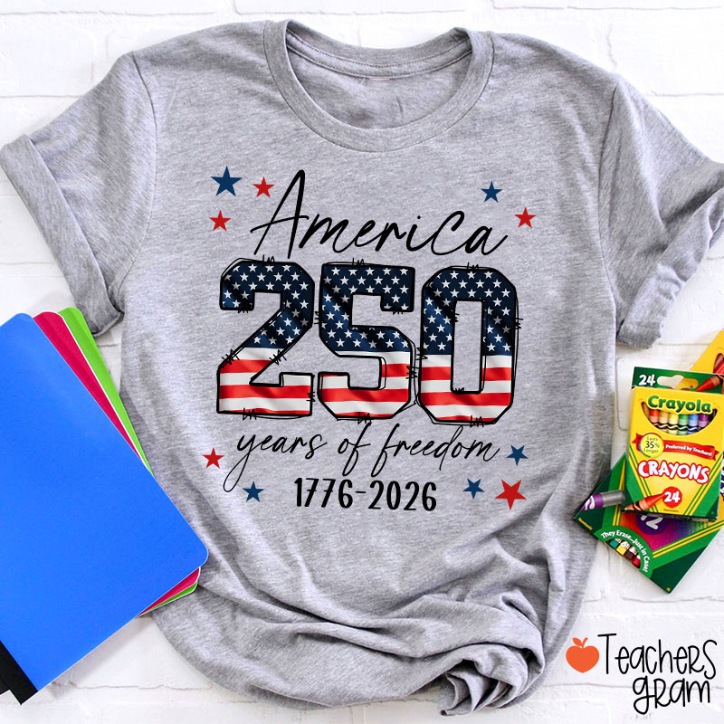 America 250 Years Of Freedom 1776-2026 Teacher T-Shirt