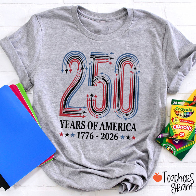 250 Years Of America From 1776 To 2026 Teacher T-Shirt