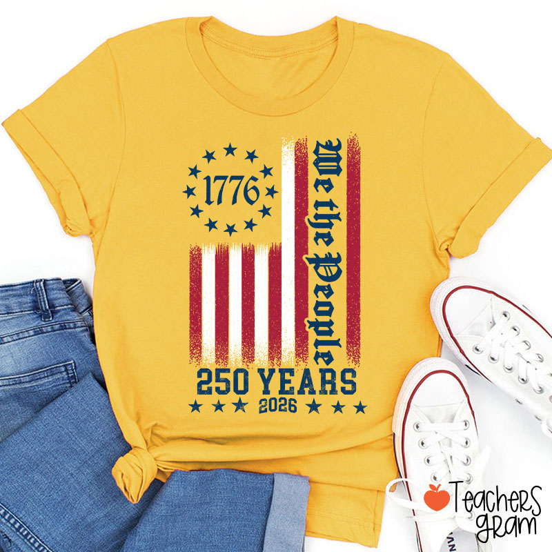 250th America Anniversary We The People Teacher T-Shirt