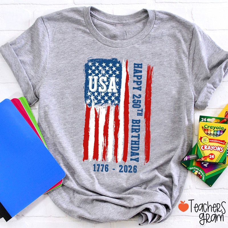 Usa Happy 250Th Birthday 1776 - 2026 Teacher T-Shirt