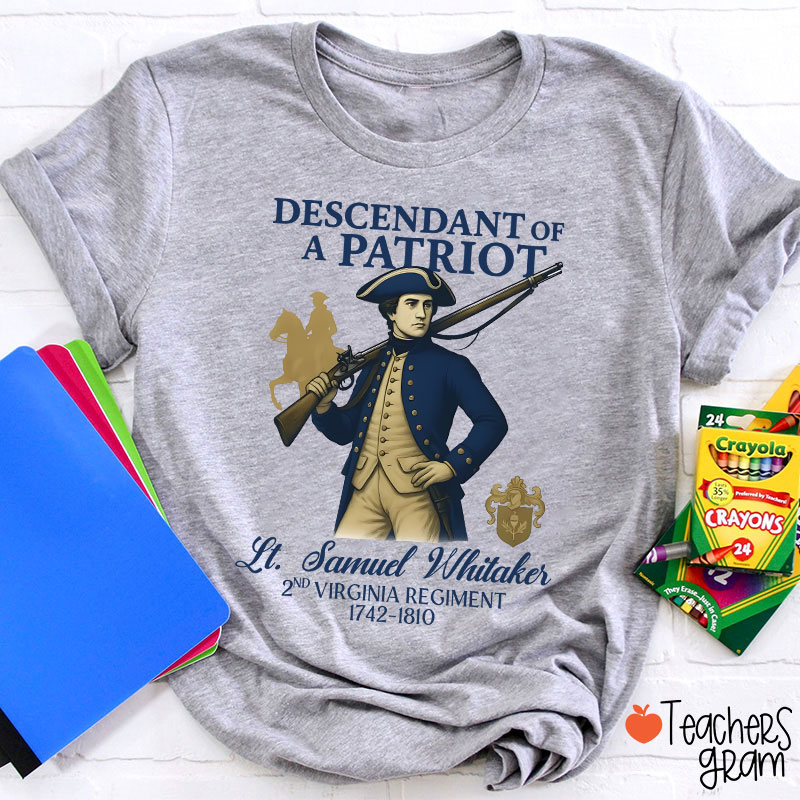 Personalized Descendant Of A Patriot The American Revolution Teacher T-Shirt