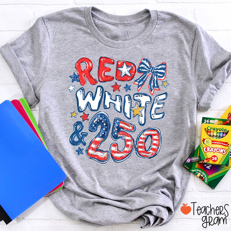 Red White And 250 Years Teacher T-Shirt